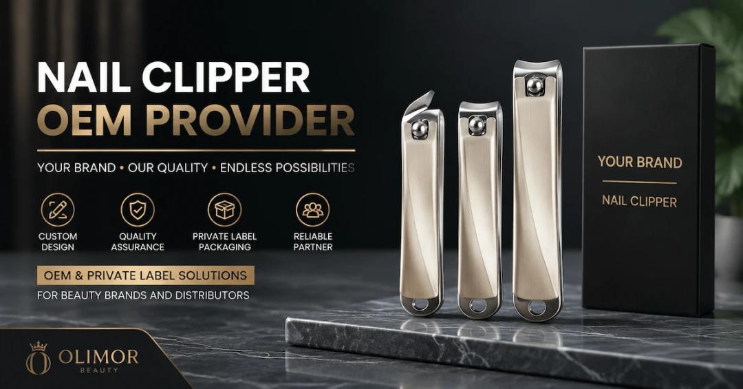 Nail Clipper OEM Provider Guide: How Brands Build Custom Nail Care Products